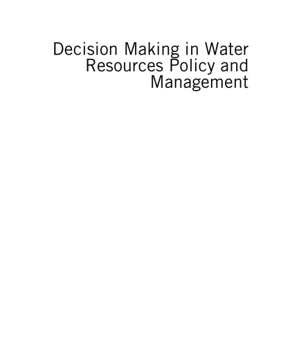 Decision Making in Water Resources Policy and Management. An Australian Perspective