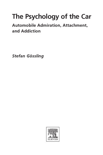 The Psychology of the Car. Automobile Admiration, Attachment, and Addiction