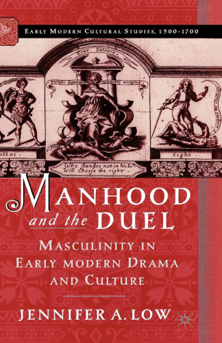 Manhood and the Duel: Masculinity in Early Modern Drama and Culture