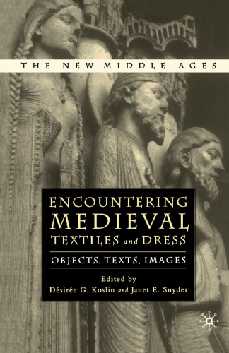 Encountering Medieval Textiles and Dress: Objects, Texts, Images