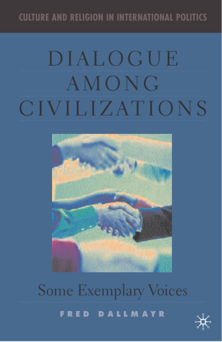 Dialogue Among Civilizations: Some Exemplary Voices