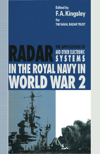 The Applications of Radar and other Electronic Systems in the Royal Navy in World War 2