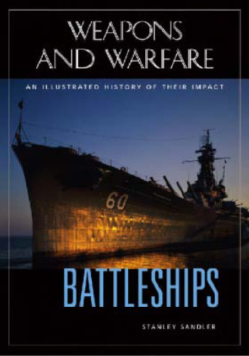 Battleships: An Illustrated History of Their Impact