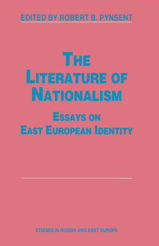 The Literature of Nationalism: Essays on East European Identity