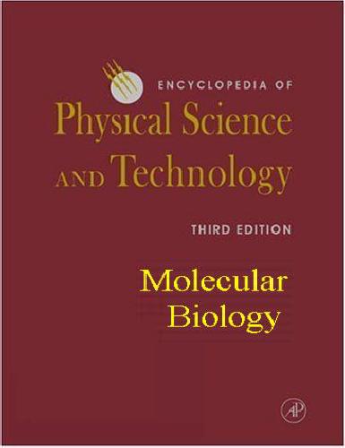 Encyclopedia of Physical Science and Technology - Molecular Biology