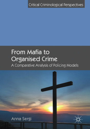 From Mafia to Organised Crime: A Comparative Analysis of Policing Models