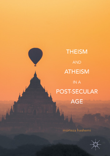 Theism and Atheism in a Post-Secular Age