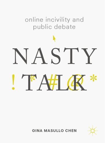 Online Incivility and Public Debate: Nasty Talk