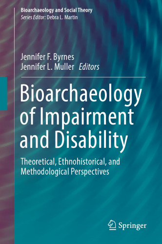 Bioarchaeology of Impairment and Disability: Theoretical, Ethnohistorical, and Methodological Perspectives