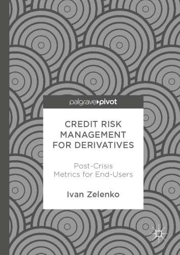 Credit Risk Management for Derivatives: Post-Crisis Metrics for End-Users