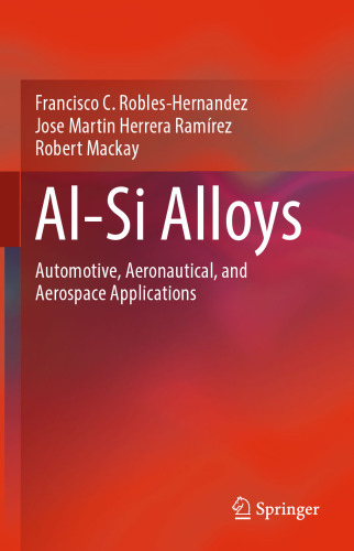 Al-Si Alloys: Automotive, Aeronautical, and Aerospace Applications