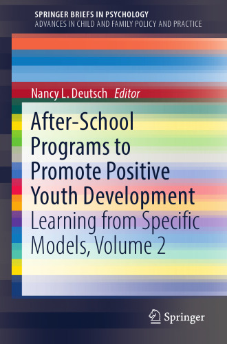 After-School Programs to Promote Positive Youth Development: Learning from Specific Models, Volume 2