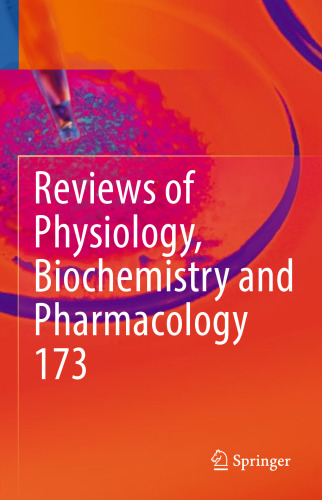 Reviews of Physiology, Biochemistry and Pharmacology, Vol. 173