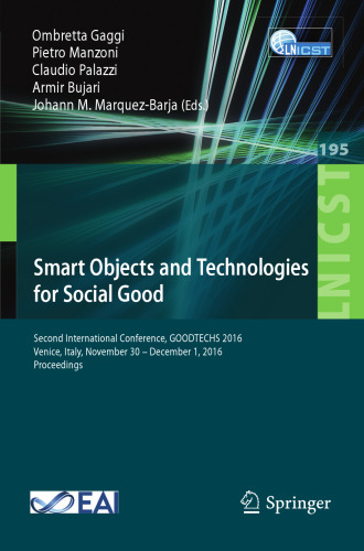 Smart Objects and Technologies for Social Good: Second International Conference, GOODTECHS 2016, Venice, Italy, November 30 – December 1, 2016, Proceedings