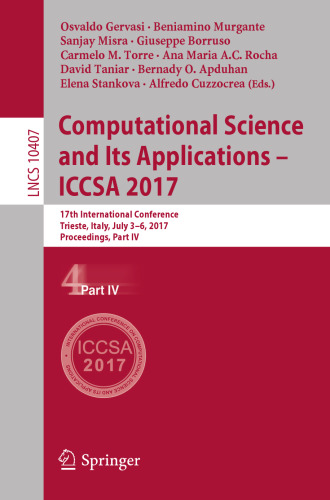 Computational Science and Its Applications – ICCSA 2017: 17th International Conference, Trieste, Italy, July 3-6, 2017, Proceedings, Part IV