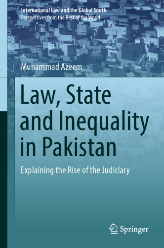 Law, State and Inequality in Pakistan: Explaining the Rise of the Judiciary