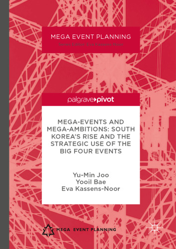 Mega-Events and Mega-Ambitions: South Korea’s Rise and the Strategic Use of the Big Four Events