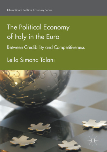 The Political Economy of Italy in the Euro: Between Credibility and Competitiveness