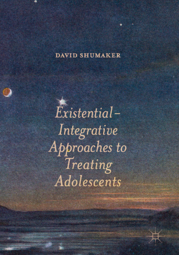 Existential-Integrative Approaches to Treating Adolescents 