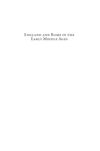 England and Rome in the Early Middle Ages: Pilgrimage, Art, and Politics