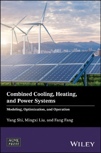 Combined Cooling, Heating, and Power Systems: Modeling, Optimization, and Operation