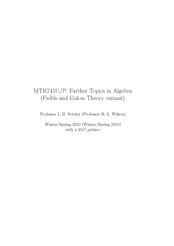 Further Topics in Algebra (Fields and Galois Theory variant) [Lecture notes]