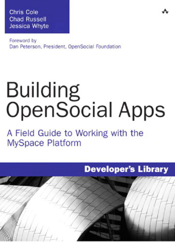 Building OpenSocial Apps: A Field Guide to Working with the MySpace Platform