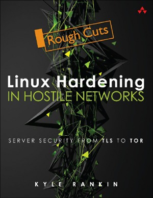 Linux Hardening in Hostile Networks.  Server Security from TLS to Tor