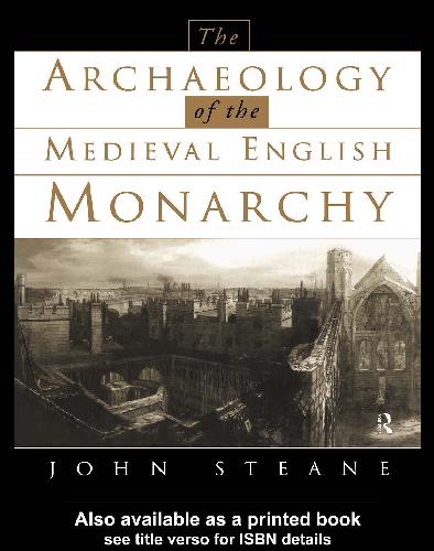 Archaeology of the Medieval English Monarchy