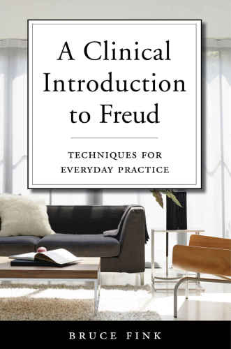 A Clinical Introduction to Freud: Techniques for Everyday Practice