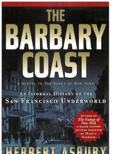 The Barbary Coast : an informal history of the San Francisco underworld