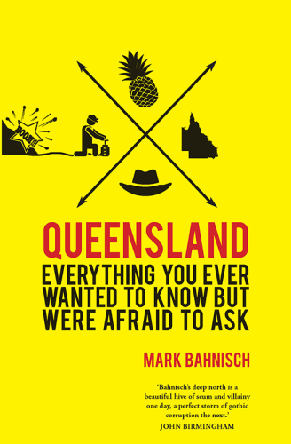 Queensland: Everything you ever wanted to know, but were afraid to ask