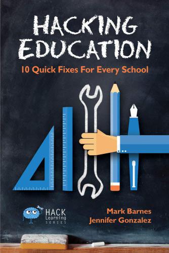 Hacking Education: 10 Quick Fixes for Every School