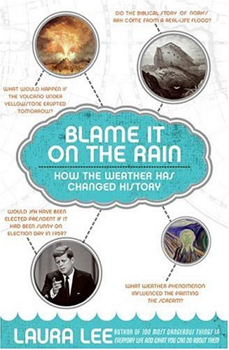 Blame It on the Rain: How the Weather Has Changed History