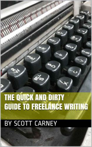 The Quick and Dirty Guide to Freelance Writing