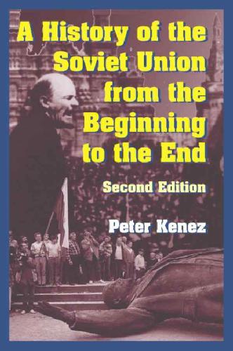 A History Of The Soviet Union From The Beginning To The End