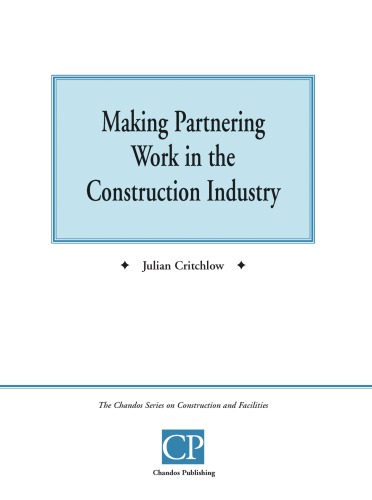 Making Partnering Work in the Construction Industry, Chandos Series on Construction & Facilities