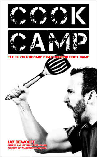 Cook Camp The Revolutionary 7-Day Cooking Boot Camp