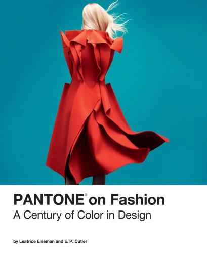 Pantone on fashion : a century of color in design