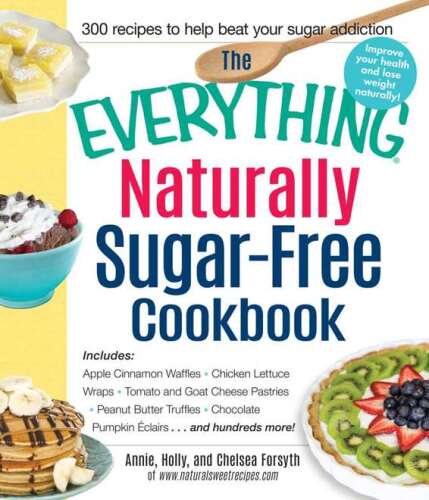 The everything naturally sugar-free cookbook