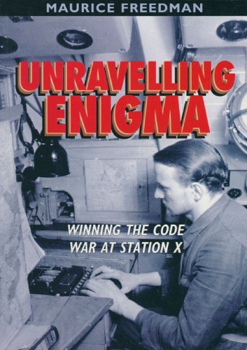 Unravelling Enigma: The Impact of Code-breaking in the Second World War