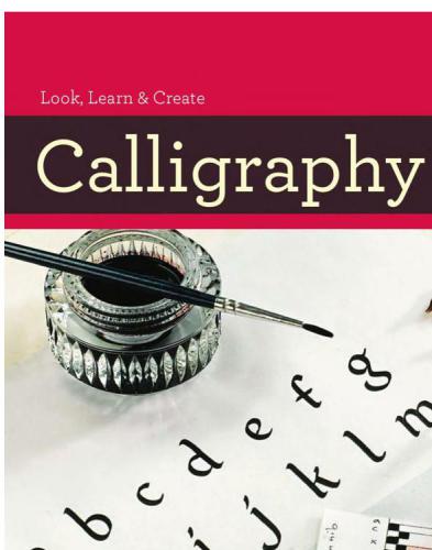 Calligraphy 101 Master Basic Skills and Techniques Easily through Step-by-Step Instruction