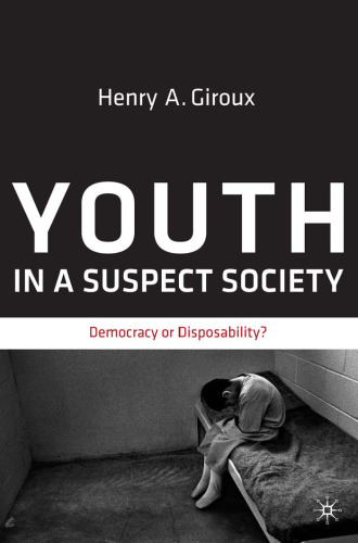 Youth in a suspect society : democracy or disposability?