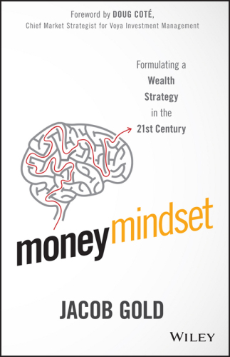 Money mindset : formulating a wealth strategy in the 21st century