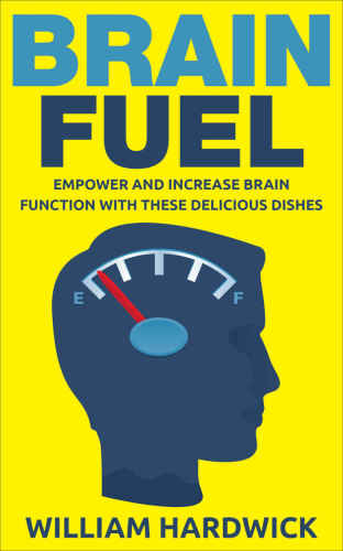 Brain Fuel: Empower and Increase Brain Function with These Delicious Dishes