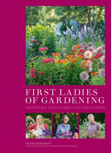 First Ladies of Gardening: Designers, Dreamers and Divas