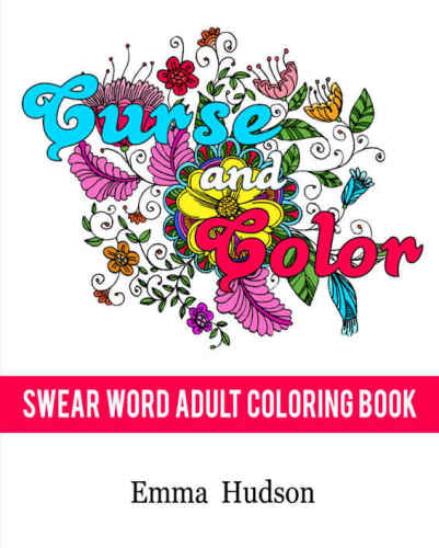 Curse and Color: Swear Word Adult Coloring Book