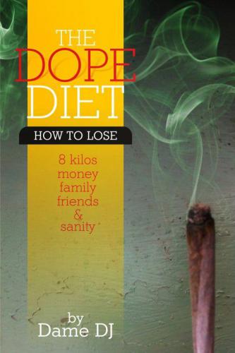 The dope diet