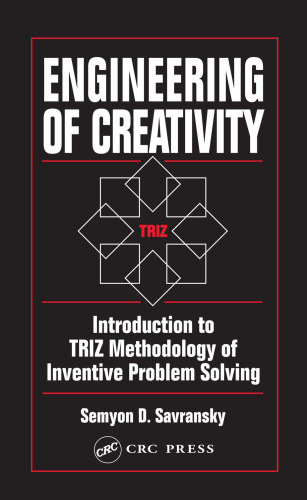 Engineering of Creativity: Introduction to TRIZ Methodology of Inventive Problem Solving