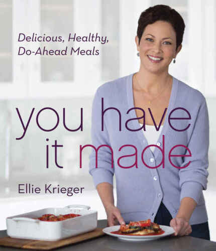 You have it made! : delicious, healthy do-ahead meals